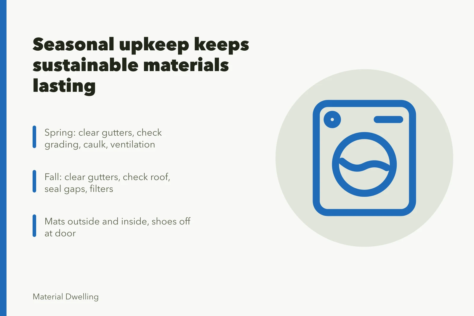 Seasonal home maintenance checklist for gutters, grading, caulk, and entry mats. Care and upkeep: a seasonal routine for sustainable home projects